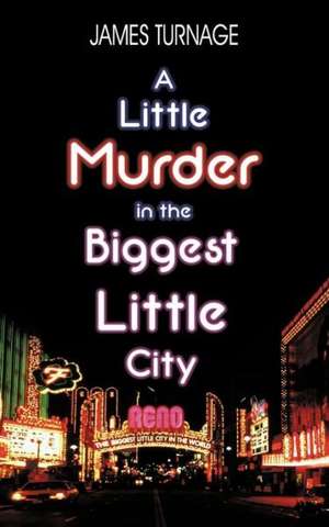 A Little Murder in the Biggest Little City de James Turnage