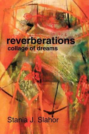 Reverberations de Stania J. Slahor