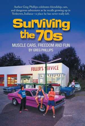 Surviving the 70s de Greg Phillips