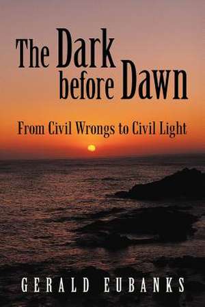 The Dark Before Dawn de Gerald Eubanks