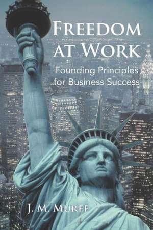 Freedom at Work de J. M. Murff