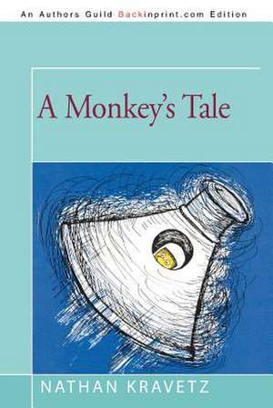 A Monkey's Tale de Nathan Kravetz