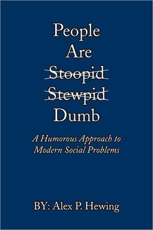 People Are Dumb de Alex P. Hewing