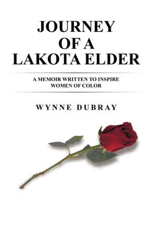 Journey of a Lakota Elder de Wynne Dubray