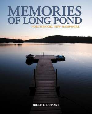 Memories of Long Pond de Irene E. DuPont