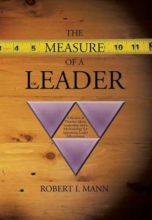 The Measure of a Leader de Robert I. Mann