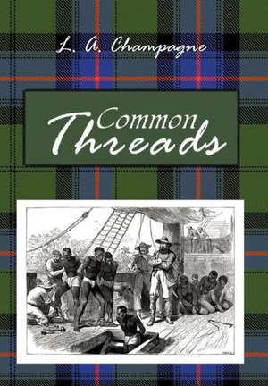 Common Threads de L. A. Champagne