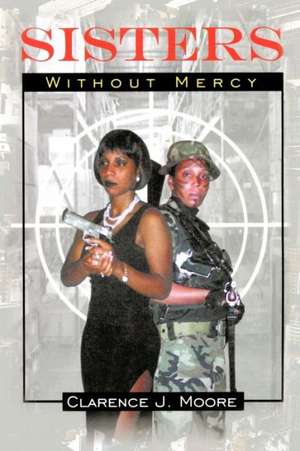 Sisters Without Mercy de Clarence Moore