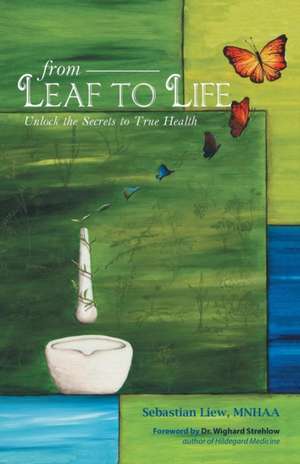 From Leaf to Life de Sebastian Liew