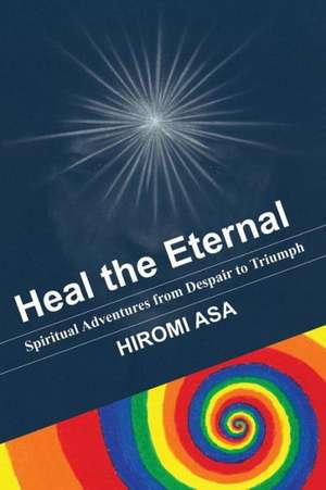 Heal the Eternal de Hiromi Asa