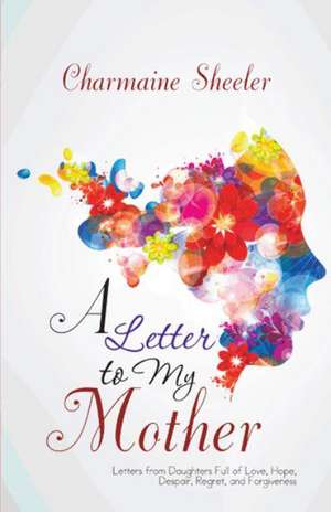 A Letter to My Mother de Charmaine Sheeler