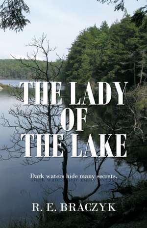 The Lady of the Lake de R. E. Braczyk