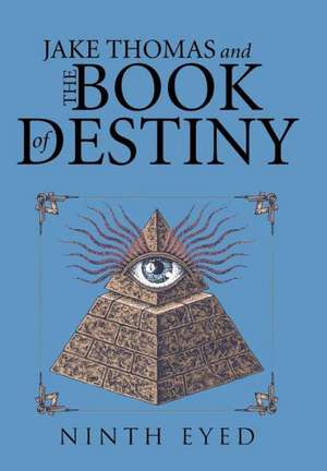 Jake Thomas and the Book of Destiny de Ninth Eyed