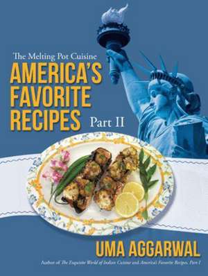 America's Favorite Recipes, Part II de Uma Aggarwal