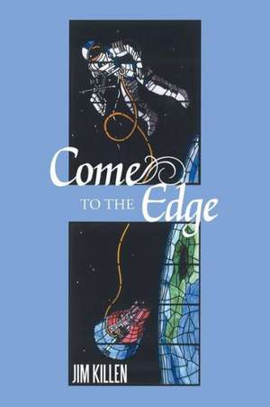 Come to the Edge de Jim Killen