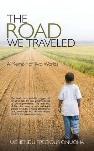 The Road We Traveled de Uchendu Precious Onuoha