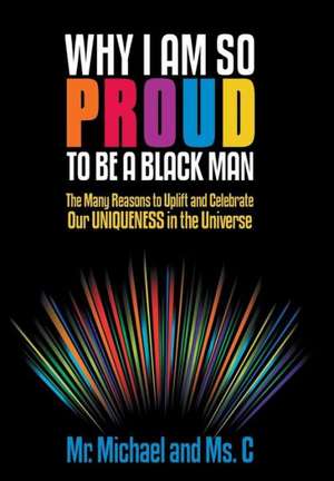 Why I Am So Proud to Be a Black Man de MR Michael