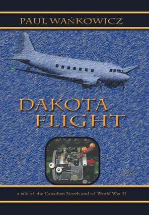 Dakota Flight de Paul Wa Kowicz