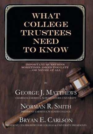 What College Trustees Need to Know de George J. Matthews