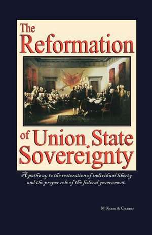 The Reformation of Union State Sovereignty de M. Kenneth Creamer