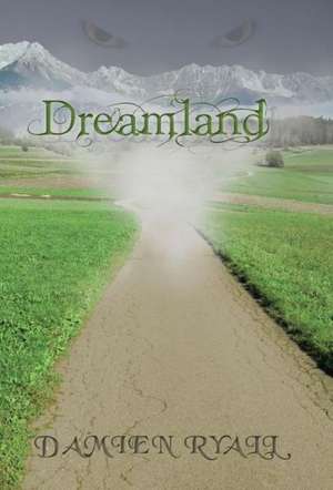 Dreamland de Damien Ryall