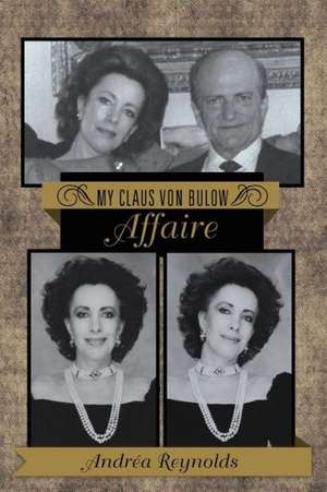 My Claus Von Bulow Affaire de Andrea Reynolds