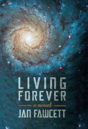 Living Forever de Jan Fawcett