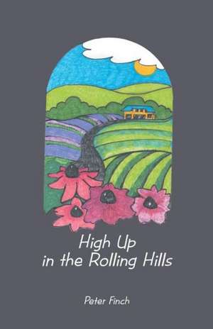 High Up in the Rolling Hills de Peter Finch