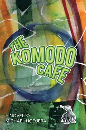 The Komodo Cafe de Michael Hodjera