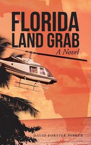 Florida Land Grab de David Forster Parker