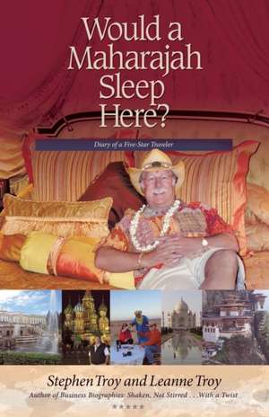 Would a Maharajah Sleep Here? de Stephen Troy