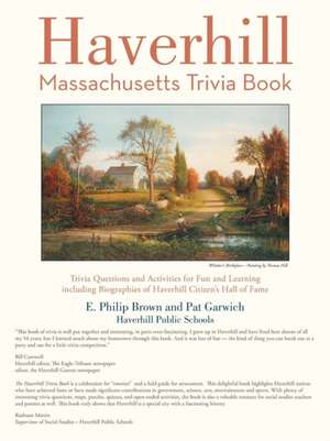 Haverhill, Massachusetts Trivia Book de E. Philip Brown