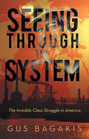 Seeing Through the System de Gus Bagakis