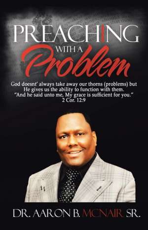 Preaching with a Problem de Aaron Sr. McNair