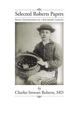 Selected Roberts Papers de Charles Stewart Roberts MD