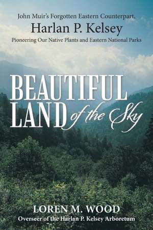 Beautiful Land of the Sky de Loren M. Wood