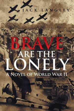 Brave Are the Lonely de Jack Langley