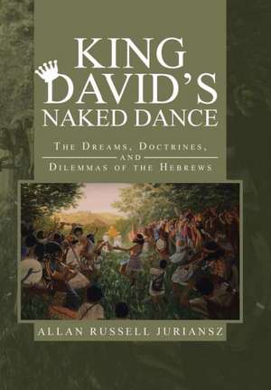 King David's Naked Dance de Allan Russell Juriansz