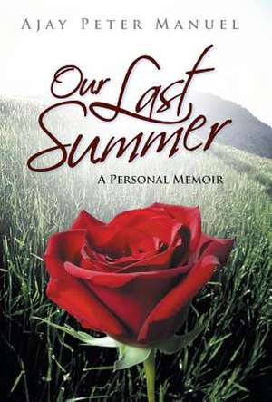 Our Last Summer de Ajay Peter Manuel