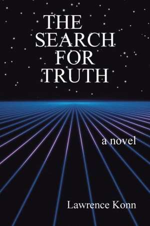 The Search for Truth de Lawrence Konn