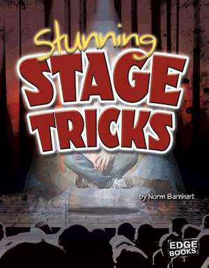 Stunning Stage Tricks de Norm Barnhart