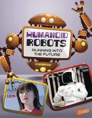 Humanoid Robots de Kathryn Clay