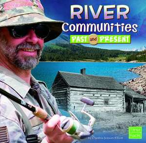 River Communities Past and Present de Danielle Smith-Llera