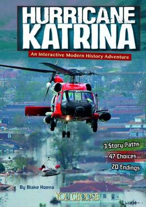 Hurricane Katrina: An Interactive Modern History Adventure de Blake Hoena