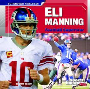 Eli Manning: Football Superstar de Matt Scheff