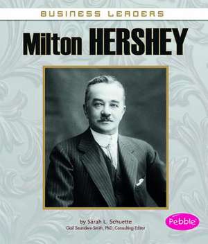 Milton Hershey de Sarah L. Schuette