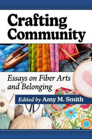 Crafting Community de Amy M. Smith