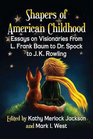 Shapers of American Childhood de Kathy Merlock Jackson