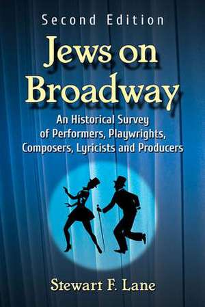 Jews on Broadway de Stewart F. Lane