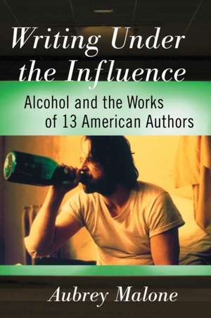 Writing Under the Influence de Aubrey Malone